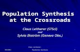 Population Synthesis  at the Crossroads Claus Leitherer (STScI) and Sylvia Ekström (Geneva Obs.)