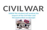 SS8H6 The student will analyze the impact of the Civil War and Reconstruction on Georgia