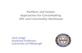 Partition and Isolate: Approaches for Consolidating  HPC and Commodity Workloads