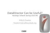 DataDirector Can be Useful? Hastings Schools Spring 2012 PD