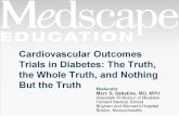 Cardiovascular Outcomes Trials in Diabetes: The Truth, the Whole Truth, and Nothing But the Truth