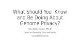 What Should You  Know and Be Doing About Genome Privacy ?