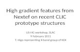 High gradient features from Nextef on recent CLIC prototype structures