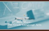 Mrs. Mays– 7th Gr ade  Language Arts