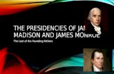 The Presidencies of  james  Madison and  james monroe