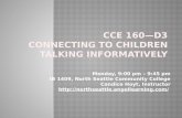 CCE 160—D3 Connecting to Children Talking Informatively