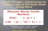 STUDY of  Light   - Hypernuclei by Spectroscopy of Two Body Weak Decay  Pions