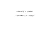 Evaluating Argument What Makes It Strong?