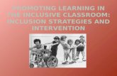 Promoting Learning in The Inclusive Classroom: Inclusion Strategies and Intervention