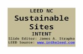 LEED NC Sustainable Sites INTENT Slide Editor: James A. Strapko LEED Source:  intheleed