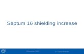 Septum  16  shielding increase