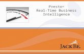 Presto tm Real-Time Business Intelligence