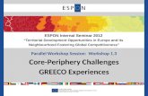 Parallel Workshop Session:  Workshop 1.3 Core -Periphery Challenges GREECO Experiences