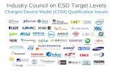 Industry Council on ESD Target Levels Charged Device Model (CDM) Qualification Issues