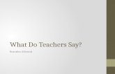 What Do Teachers Say?