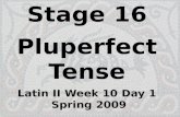 Stage 16 Pluperfect Tense Latin II Week 10 Day 1  Spring 2009