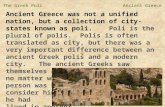 The Greek  Poli                              Ancient  Greece