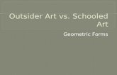 Outsider Art vs. Schooled Art