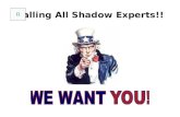 Calling All Shadow Experts!!