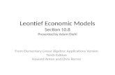 Leontief Economic Models Section 10.8 Presented by Adam Diehl