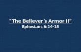 “The Believer’s  Armor II” Ephesians 6:14-15