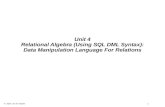 Unit 4 Relational Algebra (Using SQL DML Syntax): Data Manipulation Language For Relations