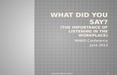 What did you Say? (The Importance of Listening in the Workplace)