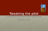 Tweaking the pilot