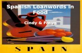 Spanish Loanwords in Food Cindy & Freya