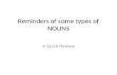 R eminders of some types of NOUNS