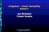 Irrigation – Does Variability Matter? Ian McIndoe Fraser Scales