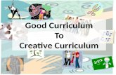 Good Curriculum To Creative Curriculum
