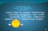 Tech Tuesday and  Adult /Teen  Programming  @ Your Library