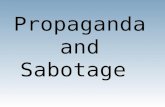 Propaganda and Sabotage