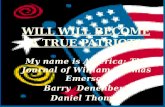WILL WILL BECOME A TRUE PATRIOT?