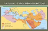 The Spread of Islam: Where? How? Why?