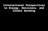 International Perspectives to Energy, Emissions, and Global Warming