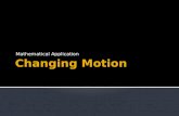 Changing Motion