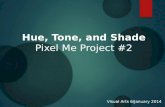 Hue, Tone, and Shade Pixel Me Project #2