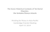 The Socio-Historical Contexts of Territorial Disputes:  the  Senkaku / Diaoyu  Islands