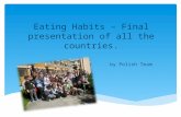 Eating Habits – Final  p resentation  of all the  countries.