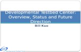 Developmental  Testbed  Center :  Overview, Status and Future Direction