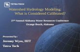Watershed Hydrology Modeling:           What is Considered Calibrated?