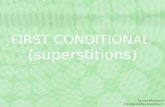 FIRST CONDITIONAL  ( superstitions )