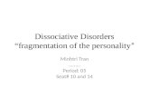 Dissociative Disorders “fragmentation of the personality ”