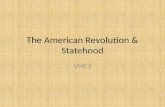 The American Revolution & Statehood