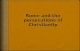 Rome and the persecutions of Christianity