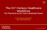 The 21 st  Century Healthcare Workforce The Pharmacist as the Team’s Medication Expert