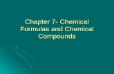 Chapter 7- Chemical Formulas and Chemical Compounds
