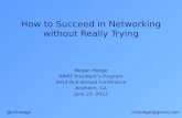 How to Succeed in Networking without Really Trying